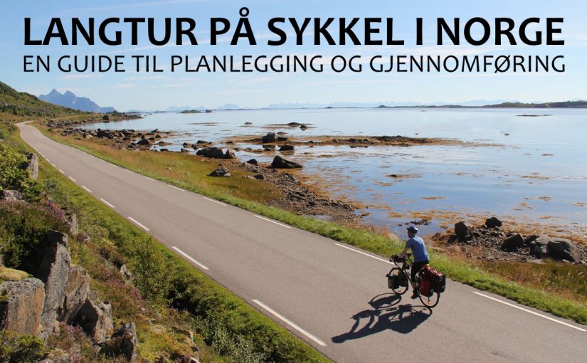 Langtur på sykkel i Norge – en guide til planlegging og gjennomføring